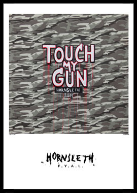 Billede af Touch my gun af Hornsleth, 230g Fine Art papir, 50x70 cm