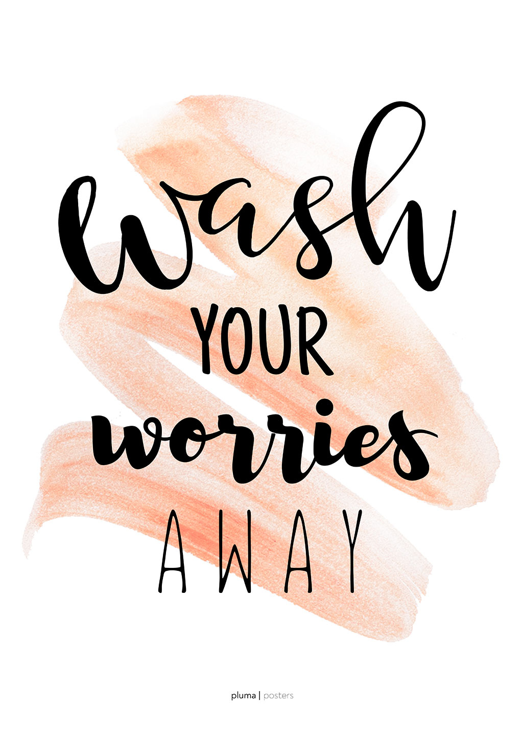 Billede af Wash your worries away - Laks af Pluma Posters